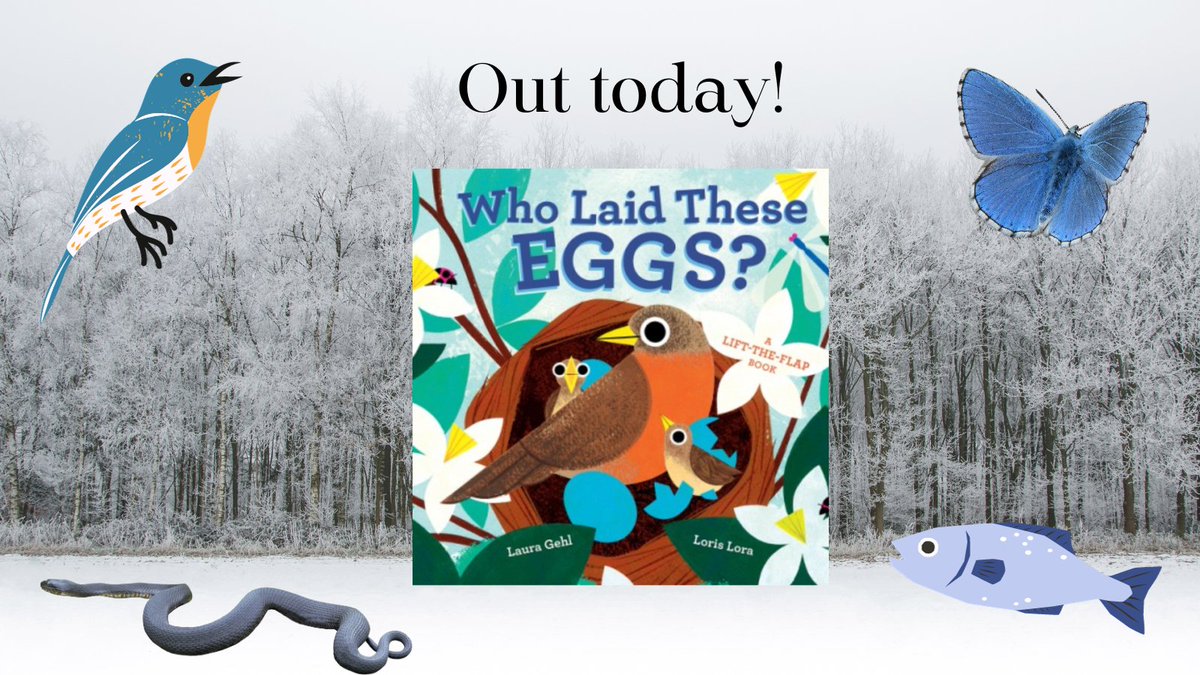 AuthorLauraGehl's tweet photo. It's winter, and the US is getting pounded with snow. But I'm thinking about spring, when many birds lay their eggs. I'm thinking about insects, reptiles, fish, & other egg-layers too. Because this lift-the-flap book is out today! A little science, a little mystery, a lot of fun! https://t.co/2SJdO3nyhl