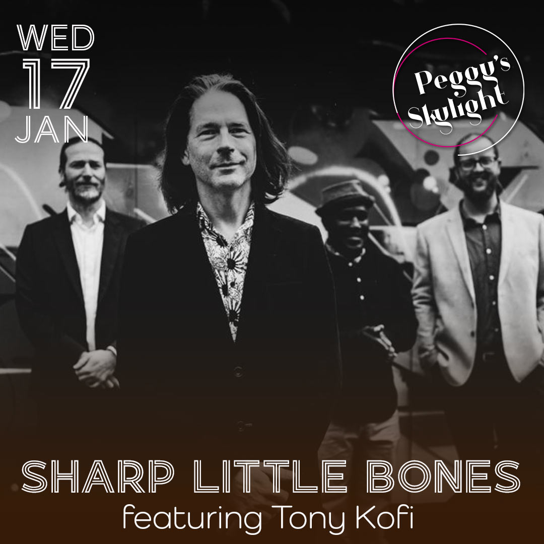 Next WEDNESDAY catch Sharp Little Bones feat. @UoNMusic Hon Prof. @tonykofi @peggysskylight - looking forward to playing tunes from our @UbuntuMusicJazz LP... Tickets here: peggysskylight.co.uk/events/sharp-l…