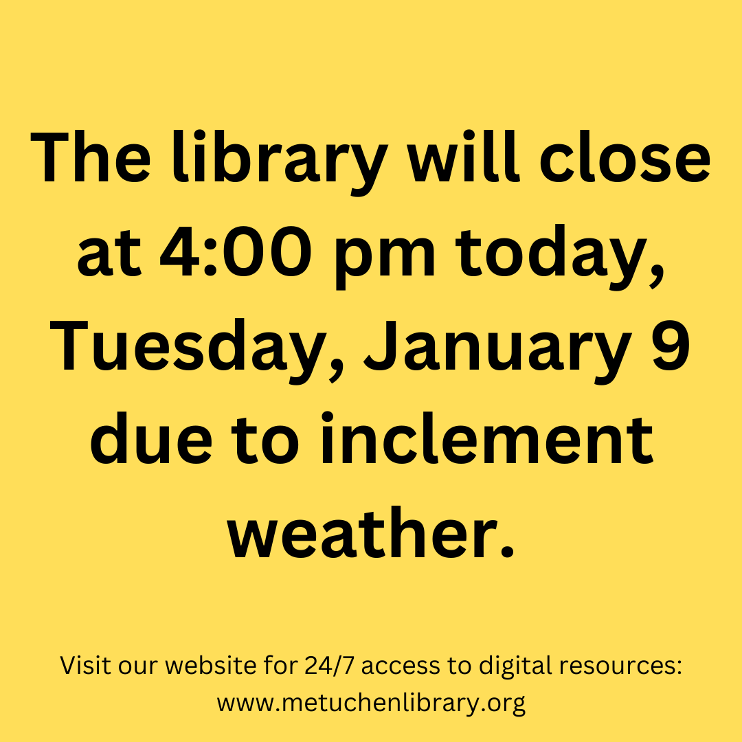 The library will close at 4:00pm today--Tuesday, January 9th--due to forecasted inclement weather. Stay safe, everyone!