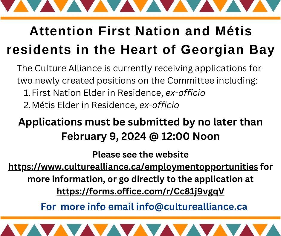 Interested in Indigenous art, culture and heritage in the Heart of Georgian Bay?  You are a First Nation or Metis Elder in the Heart of Georgian Bay?  Apply for one of the 
newly created positions with the Committee-First Nation Elder in Residence or Metis Elder in Residence.
