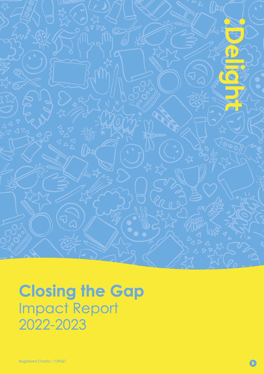 We are proud to share our 2022-2023 impact report, Closing the Gap.
Last year we worked with 2227 children, using the arts to close the opportunity and attainment gap for hundreds of disadvantaged children.

delightcharity.org.uk/wp-content/upl…