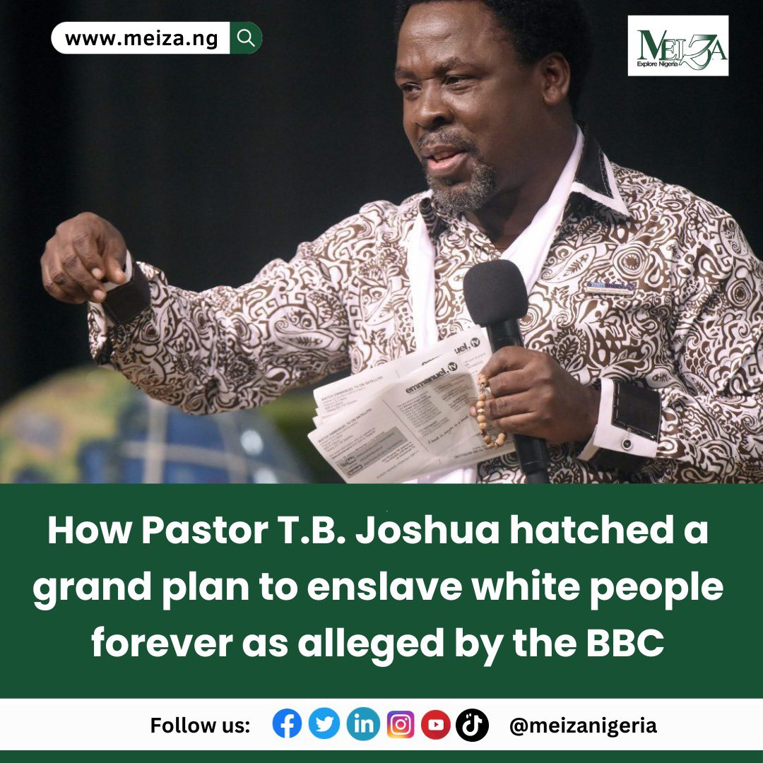 MeizaNigeria's tweet photo. Unveiling the Shadows: BBC Africa Eye documentary alleges Pastor T.B. Joshua’s secret plan to enslave white people.

 Explore the revelations and conflicting legacy. 

➡️Read full article: https://t.co/7wcLjJCdue

#Meizanigeria #TBJoshua #BBCInvestigation #ControversialLegacy https://t.co/Jr9dWmQ70S