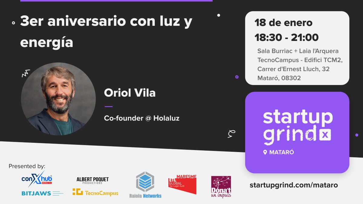🎉 ¡Celebra con nosotros nuestro 3r aniversario! 🚀

Con <a href="/oriolvilag/">Oriol Vila</a> , co-fundador de Holaluz. Descubre el sector energético y amplía tus horizontes.

🗓️18 de enero 
🕕 18:30
📍<a href="/Tecnocampus/">TecnoCampus</a> 
👥Con sesión networking

Consigue tus entradas 👉startupgrind.com/e/m9ua8q/
