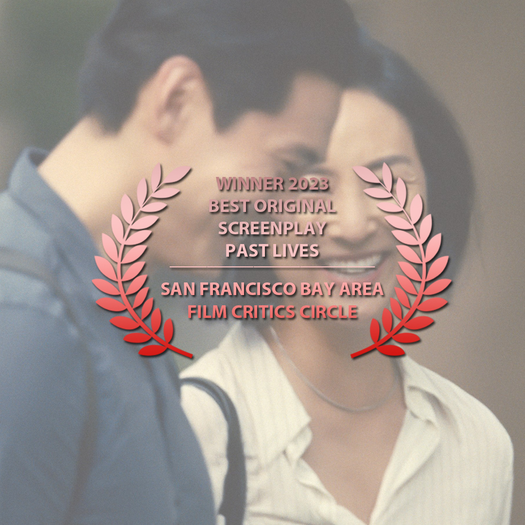 The #SFBAFCC 2023 winner for Best Original Screenplay is Celine Song for Past Lives