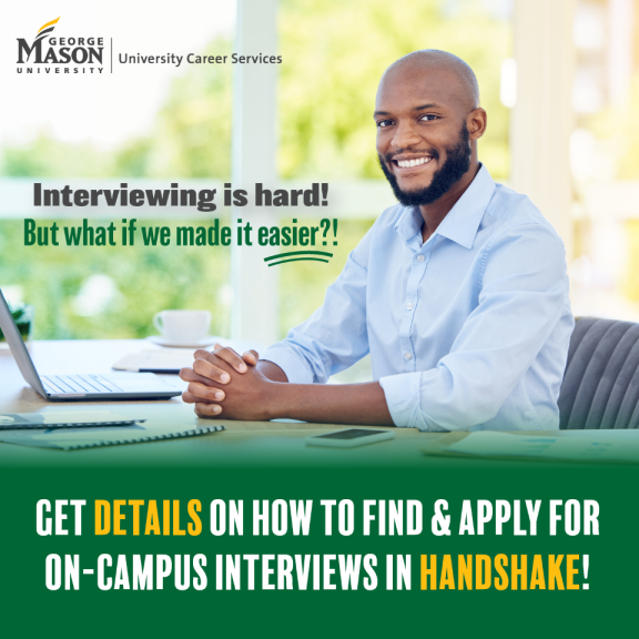 Mason has on-campus interview opportunities from full-time to part-time, from internships to permanent positions. Get in on the action, and start your journey with some of the biggest employers in the industry! Find out more about on-campus interviews in Handshake! #Masonnation