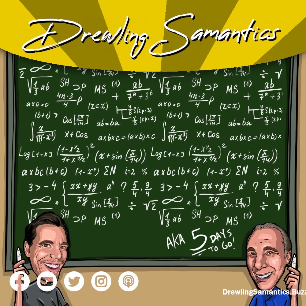 Those who know me well are aware of my penchant for numbers and mathematics. So it pleases me greatly to know that while we are roughly 0.025% of the way through the year, we’re only 0.015% of it away from reaching the new Drewling Samantics episode! (or 5 days as Drew puts it!)