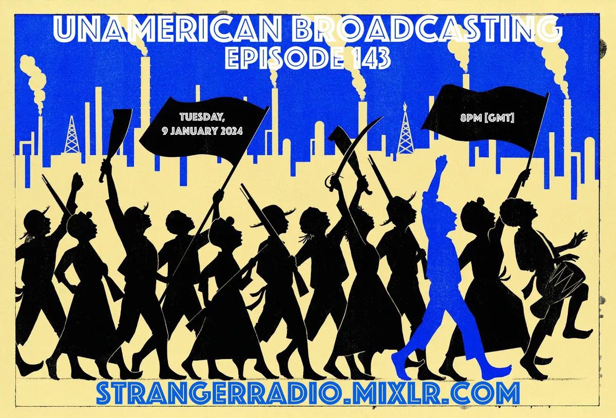 Tonight at 8pm: UNAMERICAN BROADCASTING - Episode 143 - only on strangerradio.mixlr.com Rebellion, Revolution, Right On Man! @GCPunkNewWave @NewWaveAndPunk @_fairweather_ @louderthanwar @ViveLeRock1 @brucerisk @NDB66 @Dub_Cadet @fullstack65