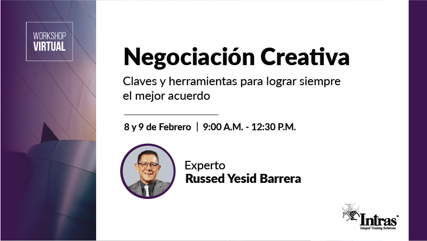 NEGOCIACIÓN CREATIVA
CLAVES Y HERRAMIENTAS PARA LOGRAR SIEMPRE EL MEJOR ACUERDO

INFORMACIÓN
Fechas: Jueves 08 y viernes 09 de febrero de 2024
HORARIO: De 9:00 a.m. a 12:30 p.m. ambos días
Duración: 7 horas