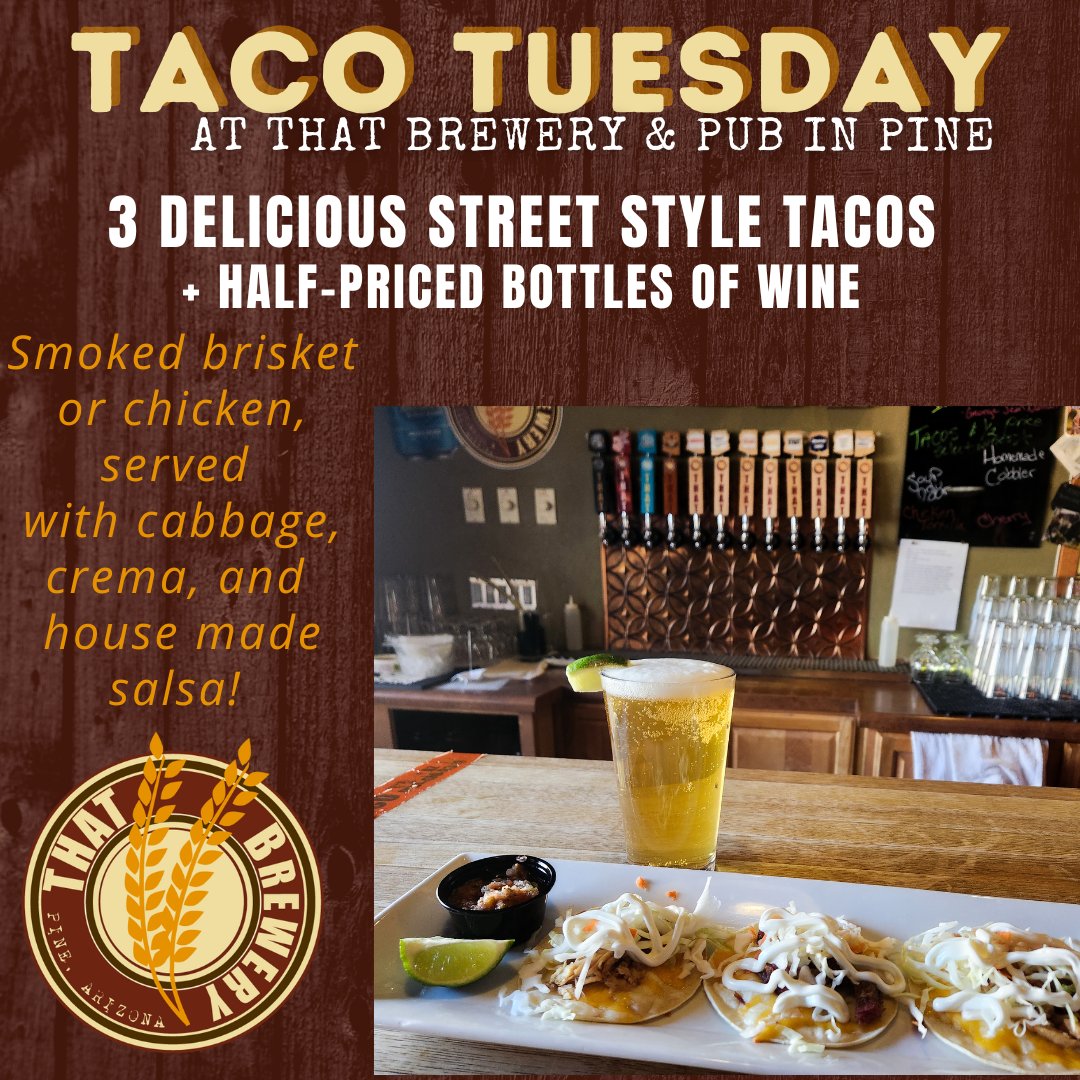 Do you like tacos? Do you like wine? Do you like craft beer? Get to the Pub in Pine now for fantastic wings and half-price bottles of wine. #TacoTuesday #THATBrewery #THATBreweryAndPub #PineStrawberryAZ