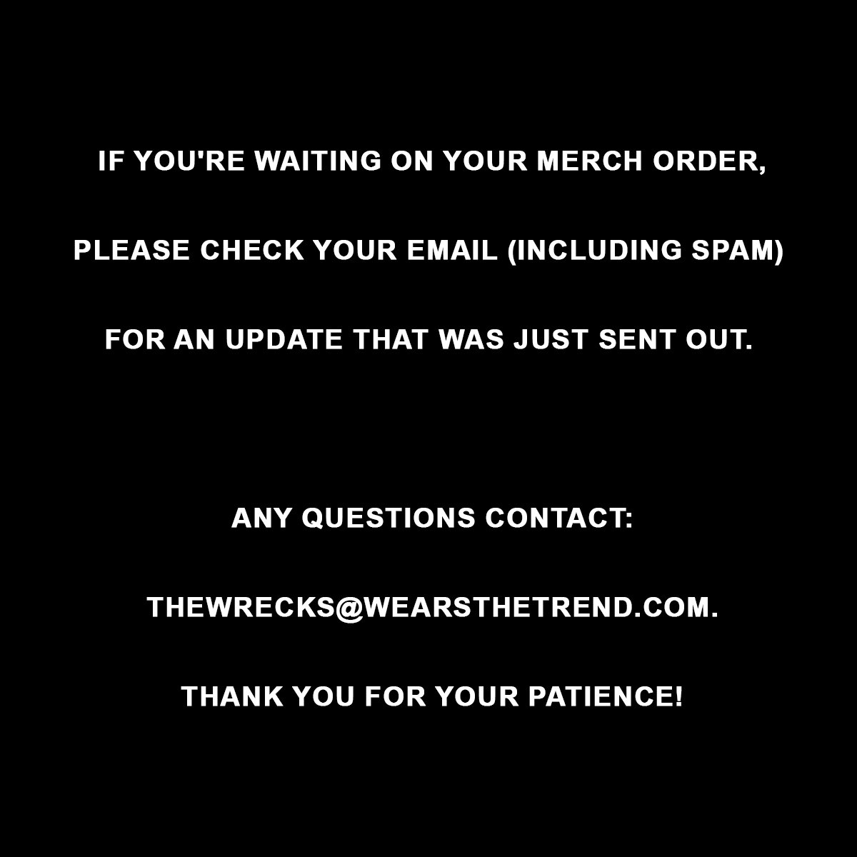 Please read if you have been waiting on your merch order. Thank you so much for your patience!!