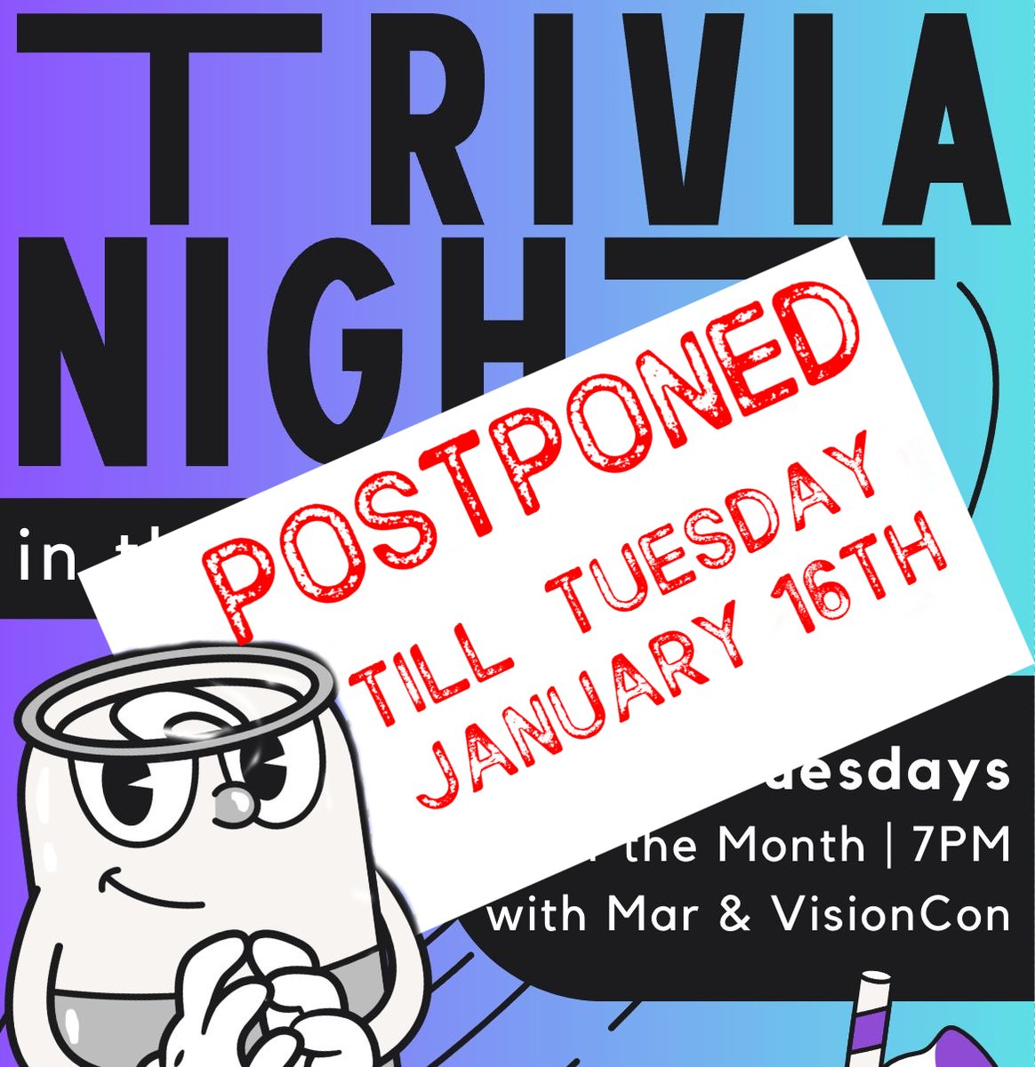 TUESDAY TRIVIA NIGHT at Mother's Brewing Company has been postponed until next Tuesday (1/16) due to inclement weather.