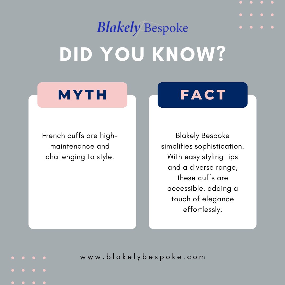 Tuesday Truths: Myth vs. Fact - Decoding French Cuff Realities

#MythVsFact #BlakelyBespokeEase