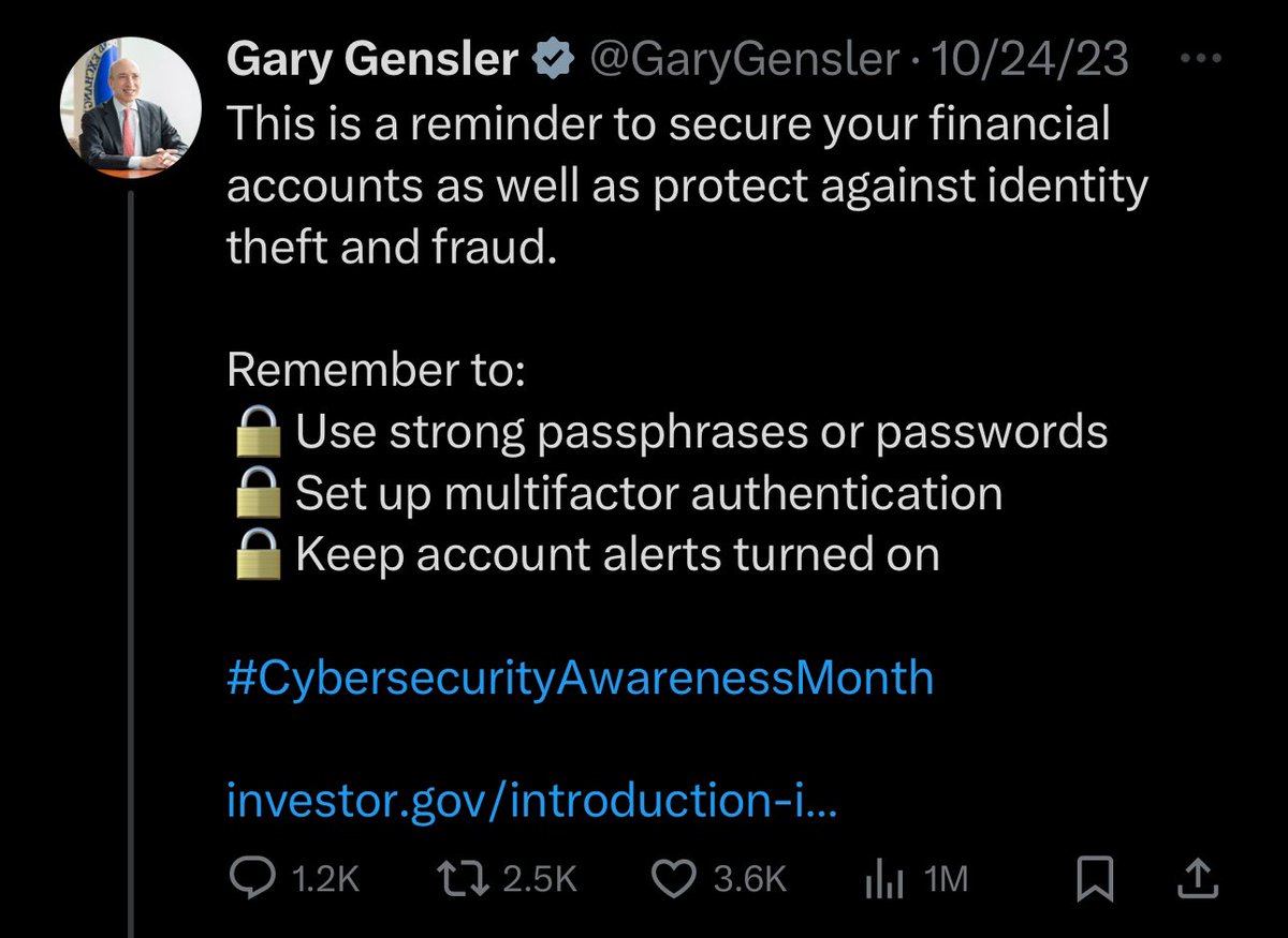 @Safety @SECGov Hi @GaryGensler this is a reminder to secure your financial accounts as well as protect against identity theft and fraud.

Remember to:
🔒Use strong passphrases or passwords
🔒Set up multifactor authentication
🔒Keep account alerts turned on

#CybersecurityAwarenessMonth