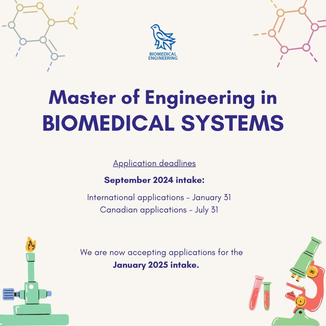 Don't wait until the last minute, apply now! We are accepting applications for the MEng in Biomedical Systems September 2024 and January 2025 intakes. Please visit Graduate Admissions and our website for admission information > links in our bio.