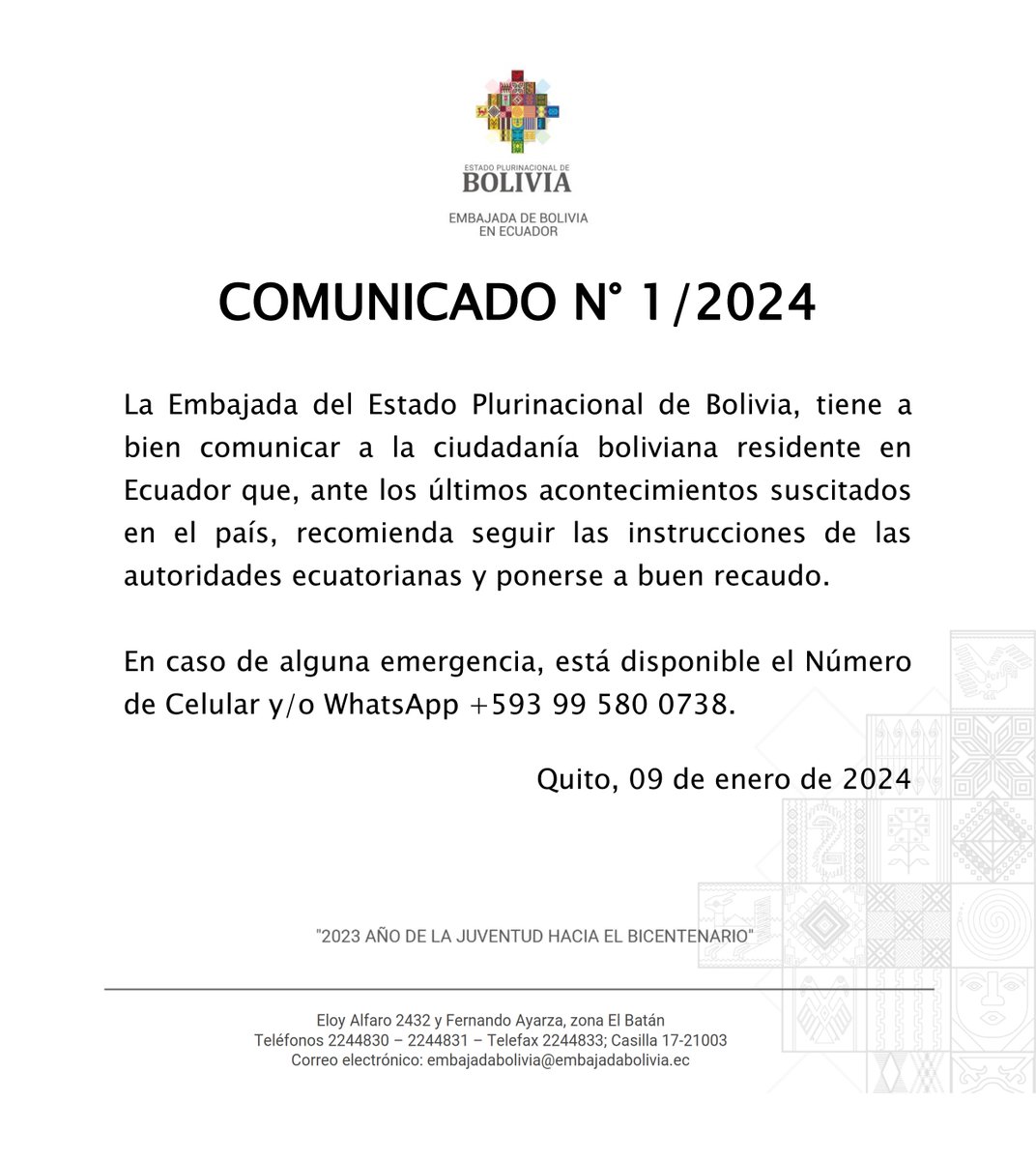 COMUNICADO: La Embajada de Bolivia, tiene a bien comunicar a los residentes bolivianos en Ecuador que, ante los últimos acontecimientos suscitados en el país, recomienda seguir las instrucciones de las autoridades ecuatorianas y ponerse a buen recaudo.
#emergencia +593 995800738.