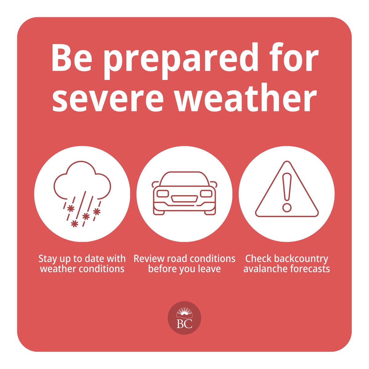 People in BC will face colder weather in the days &amp; weeks ahead. Take precautions: 
-Stay up to date with weather conditions &amp; forecasts: Weather.gc.ca 
-Review road conditions: DriveBC.ca 
-Check backcountry avalanche forecasts: Avalanche.ca