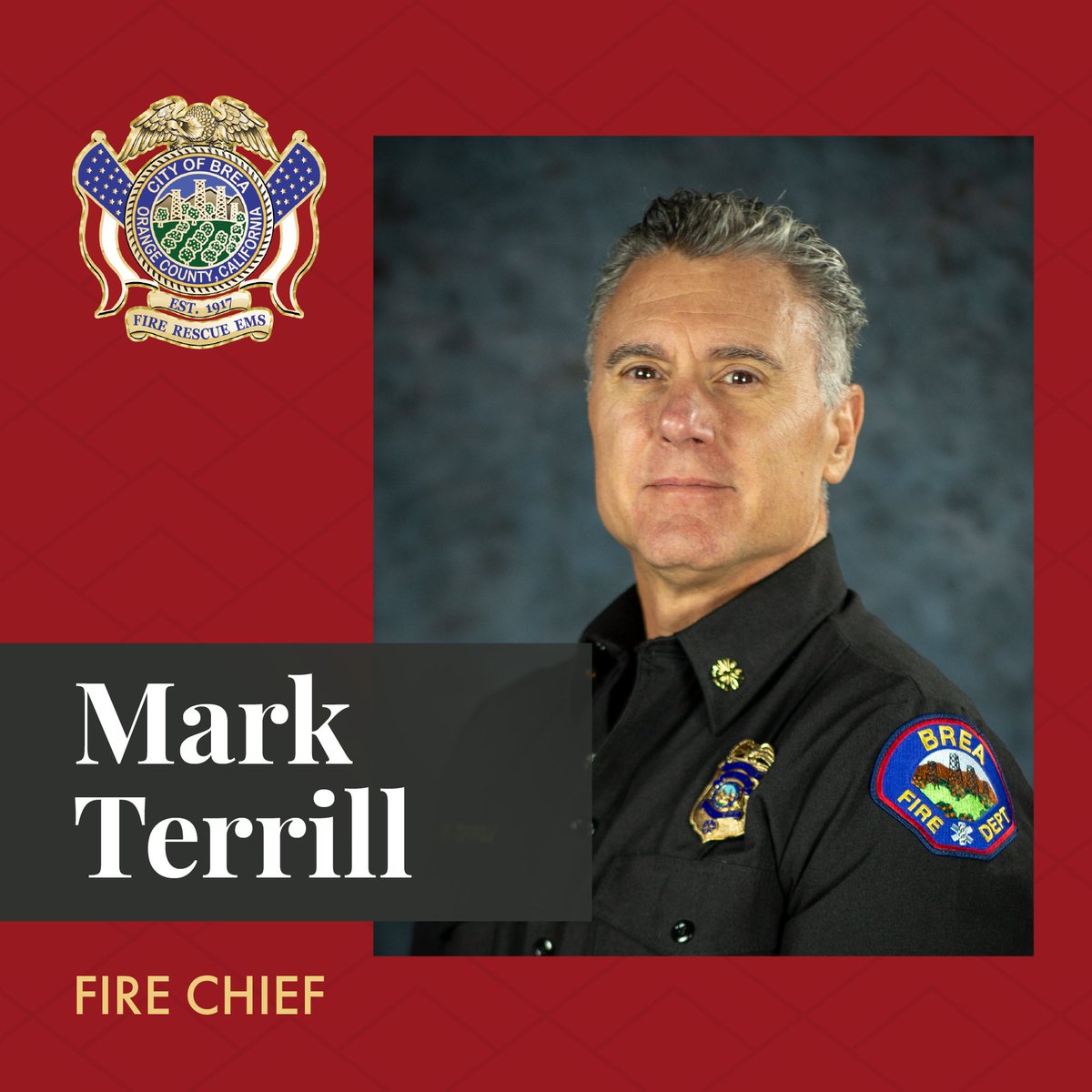 The City of Brea proudly announces the appointment of Deputy Chief Mark Terrill as the next Fire Chief of the Brea Fire Department, effective Jan 20. Terrill has more than 26 yr of experience serving the community in the Brea Fire Department. Please visit cityofbrea.net