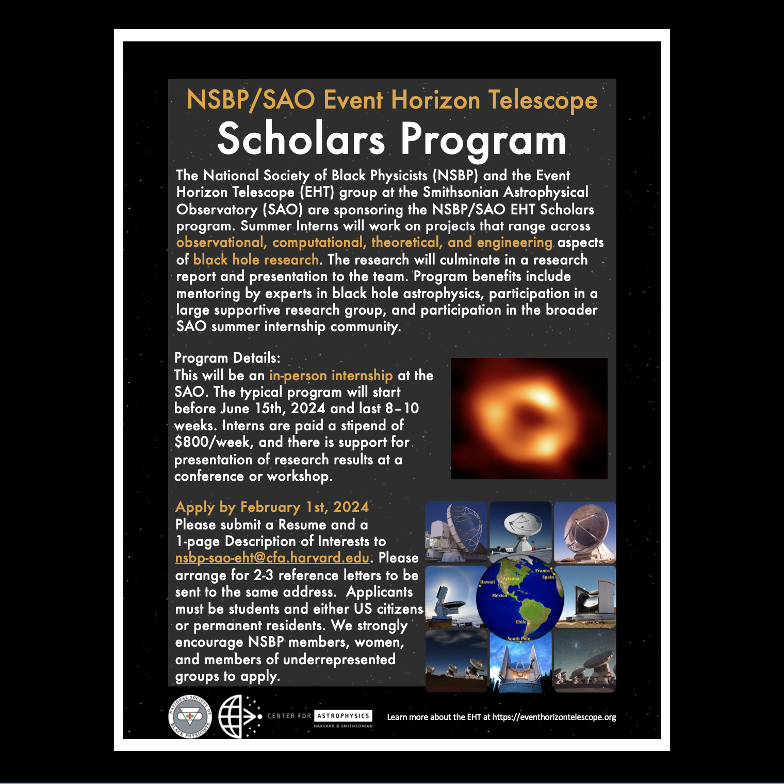 NSBP/SAO EHT Scholars internship is accepting applications for the Summer 2024. 5th year in partnership with the Smithsonian Astronomical Observatory at Harvard, for NSBP&NSHP students eventhorizontelescope.org/blog/fifth-yea… Submit application by February 1 #nsbpsaoscholars #eht #blackholes