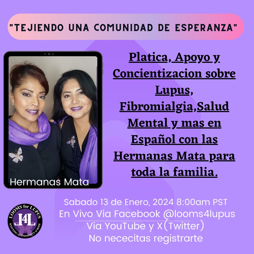 Únete a la Platica con Las Hermanas Mata este Sabado 13 de Enero, 2024 a las 8:00am PST en vivo vía nuestra pagina de Facebook, YouTube y Twitter. Platica, Apoyo y Concientización sobre Lupus, Fibromialgia, Salud Mental y Familia en Español. No requiere registracion