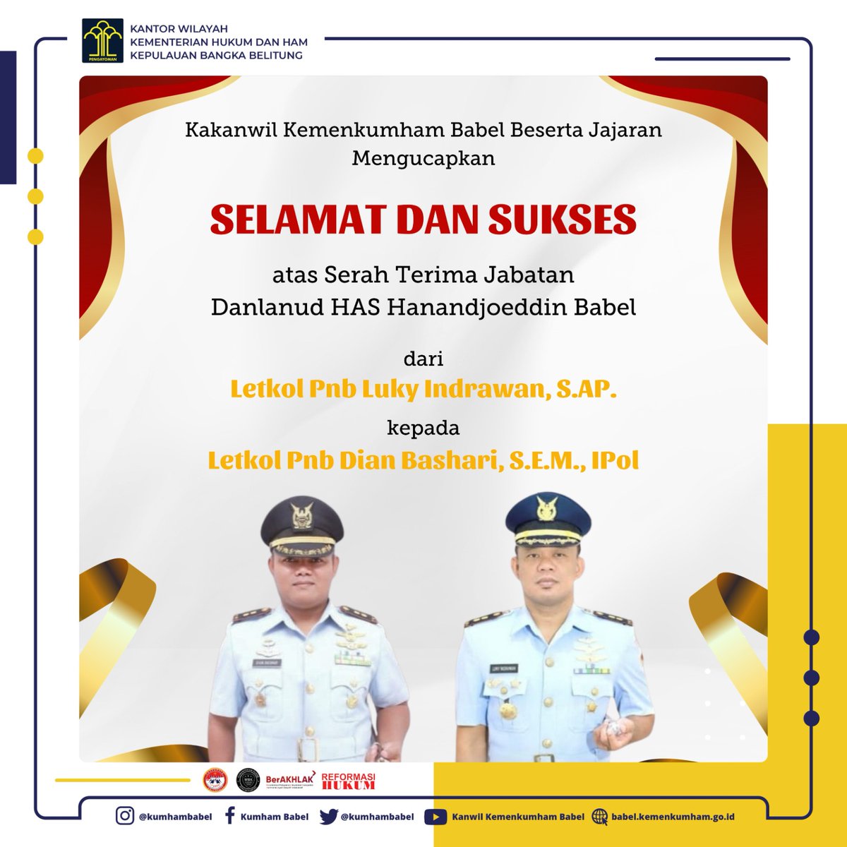 kumham_babel's tweet photo. Kakanwil Kemenkumham Babel beserta jajaran mengucapkan :

Selamat dan Sukses atas Serah Terima Jabatan Danlanud HAS Hanandjoeddin Babel
Dari : Letkol Pnb Luky Indrawan, S.AP.
Kepada : Letkol Pnb Dian Bashari, S.E.M

@kumham_babel
#KumhamBabel
#HarunSulianto
Harun Sulianto https://t.co/7kcrogYtxw