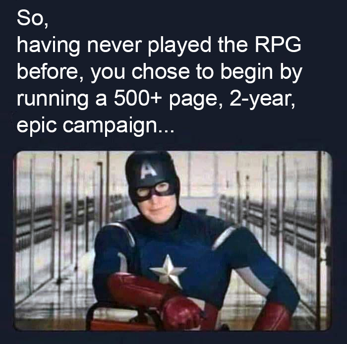 Little somethin to speed things along for all those, "Help! I May Have Made a Mistake and Everything Is On Fire," threads in the RPG forums I frequent.