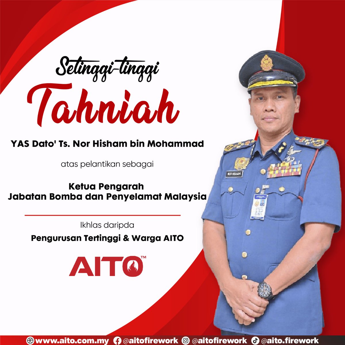 AitoFirework's tweet photo. Setinggi-tinggi TAHNIAH diucapkan kepada YAS Dato' Ts. Nor Hisham bin Mohammad atas pelantikan sebagai Ketua Pengarah, Jabatan Bomba dan Penyelamat Malaysia yang ke-9 berkuat kuasa mulai 8 Januari 2024 (Isnin).

Ikhlas daripada:
Pengurusan Tinggi &amp; Warga Aito https://t.co/knpS0WO8yF