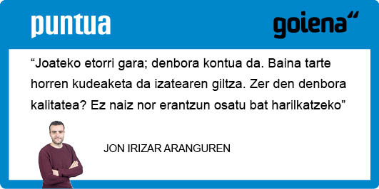 #PuntuaIritziak Jon Irizar Aranguren: "Denboraz" goiena.eus/komunitatea/jo…