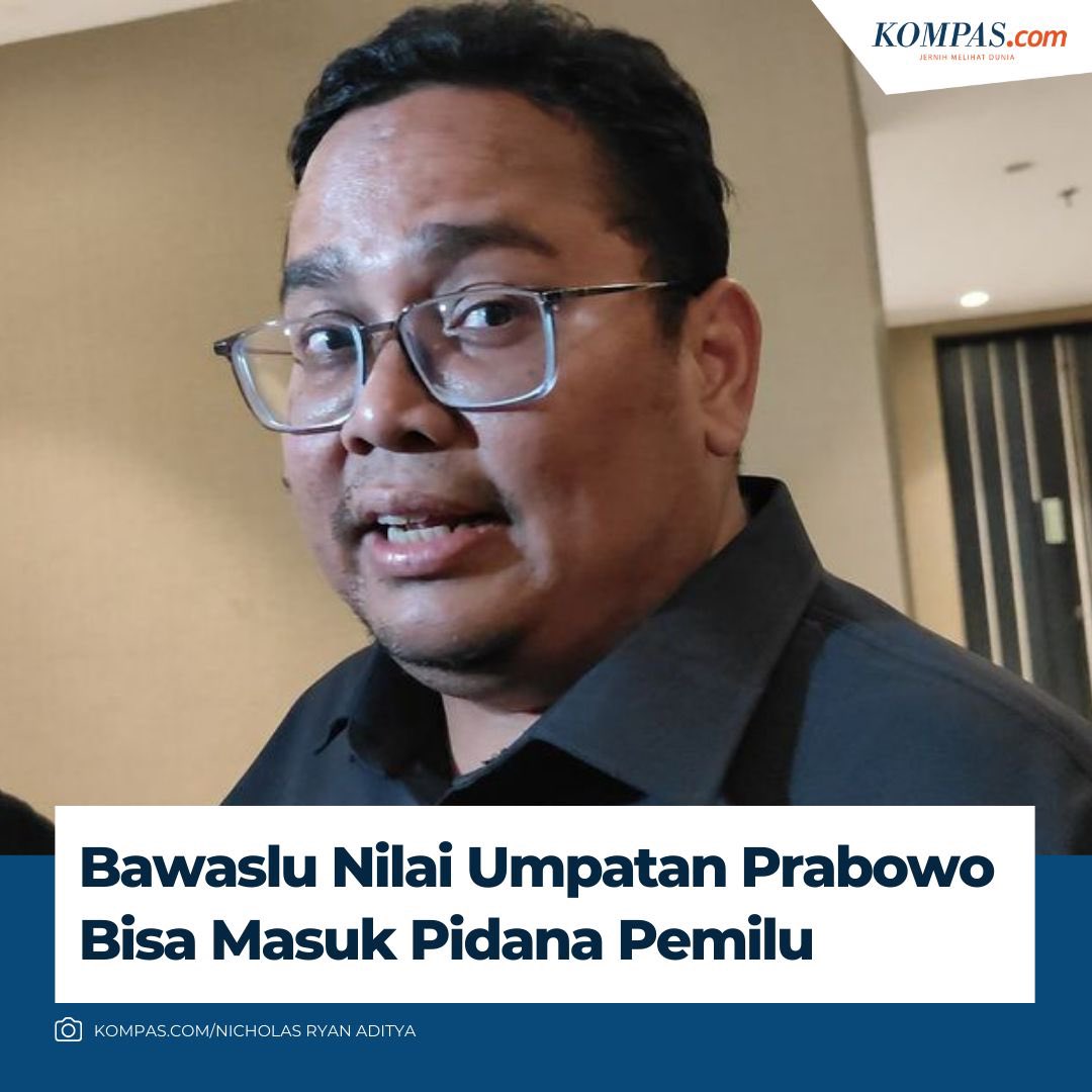 kompascom's tweet photo. Bawaslu Nilai Umpatan Prabowo Bisa Masuk Pidana Pemilu
Baca  di https://t.co/el74guiiyk https://t.co/GoDjXbUzPs