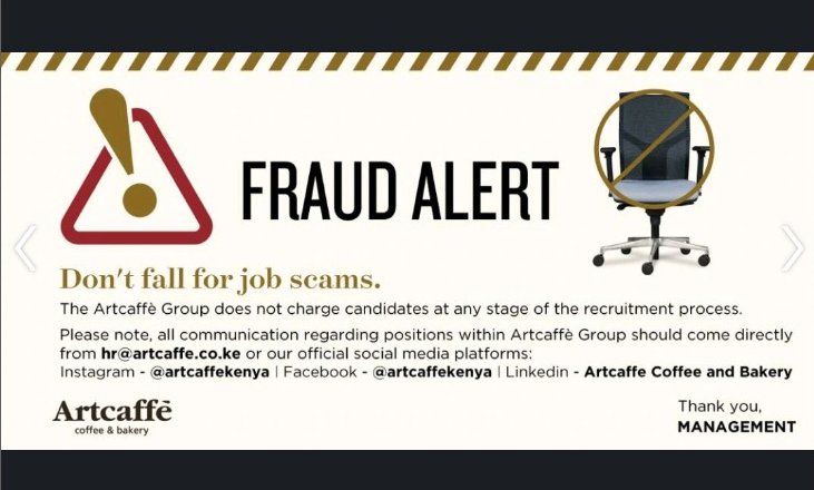 We retaliate our notice to any hopeful applicants that the Artcaffe Group does not charge any fee for processing applications.

Avoid falling victim to potential scams and fraudulent practices.