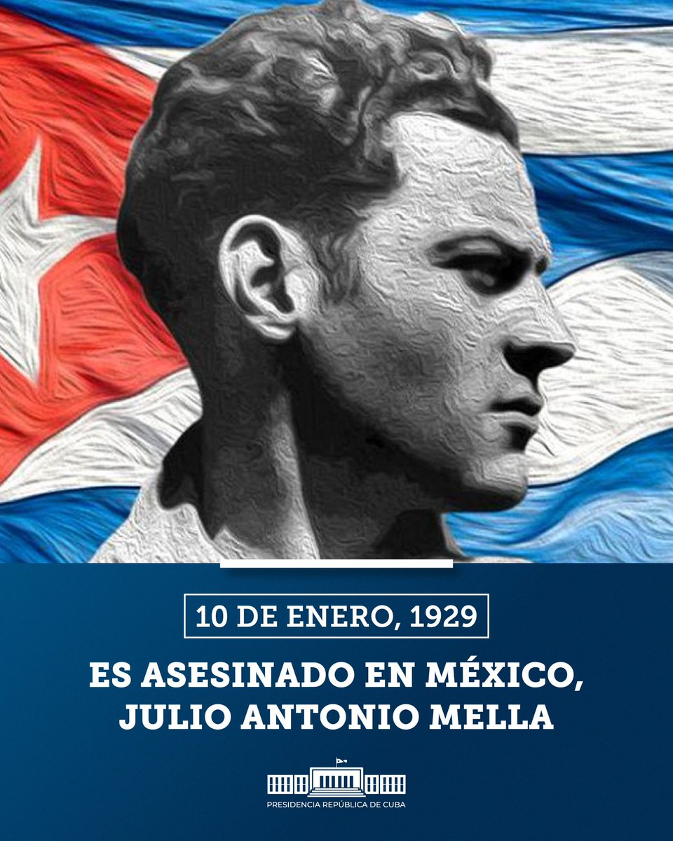 '¡Muero por la Revolución!”, dijo al caer asesinado en México el 10 de Enero de 1929, Julio Antonio Mella, “el cubano que más hizo en menos tiempo”, como lo definió #Fidel. Igual día de 1976 sus cenizas fueron depositadas al pie de su amada Universidad de La Habana. #Cuba 🇨🇺