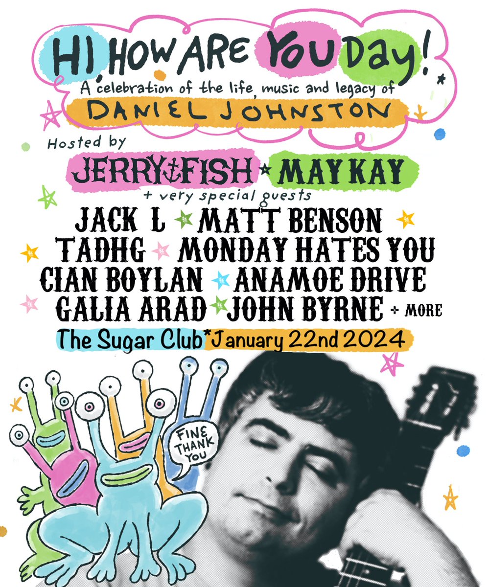 ✨💚✨ Jan 22nd 2024 🎟️ <a href="/sugarclubdublin/">The Sugar Club</a> 🐸 Hi, How Are You Day! Our annual tribute to Daniel Johnston  with very special guests <a href="/MayKay316/">MayKay</a> <a href="/Cianboylan/">Cian boylan</a> <a href="/jackllukeman/">Jack Lukeman</a> and more! ✨💋✨ Always such a fun night!  <a href="/IYFcharity/">IrishYouthFoundation</a> <a href="/hihowareyouproj/">Hi How Are You Project</a>  Big True Love, Jerry 🌈❤️☠️⚓xxx