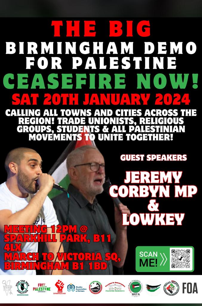 🇵🇸🇵🇸🇵🇸🇵🇸🇵🇸🇵🇸
🚨 The Big Birmingham Demo for Palestine 
🚨 Saturday 20th January 
🚨 Guest speakers: Jeremy Corbyn and Lowkey 
#Brum4Palestine #CeasefireNOW