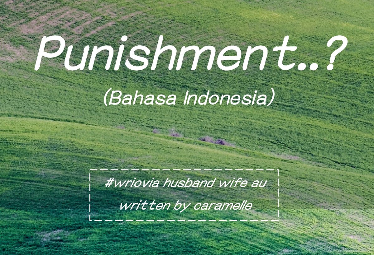 caramellePNG's tweet photo. - Punishment..? -
(Bahasa Indonesia)

#wriovia husband-wife au fic https://t.co/UBpKIrVj6H