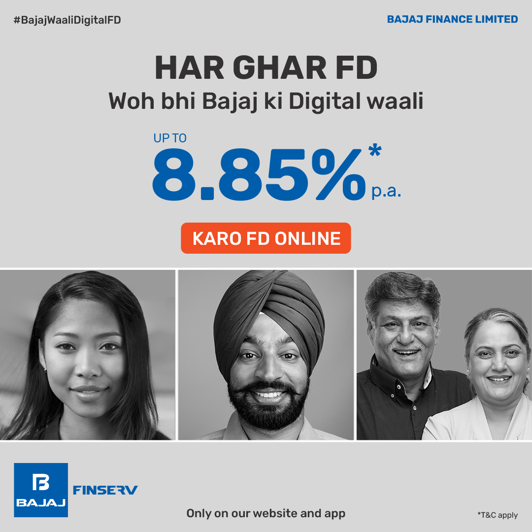 Jab returns honge itne jyada, har ghar chunega Bajaj Finance Digital FD! 

Paiye online only rate of 8.85% p.a.* senior citizens ke liye, aur 8.60% p.a.* baaki sabh ke liye, 42 months ke tenure pe.

Aaj hi humare app ya website ko visit karein.