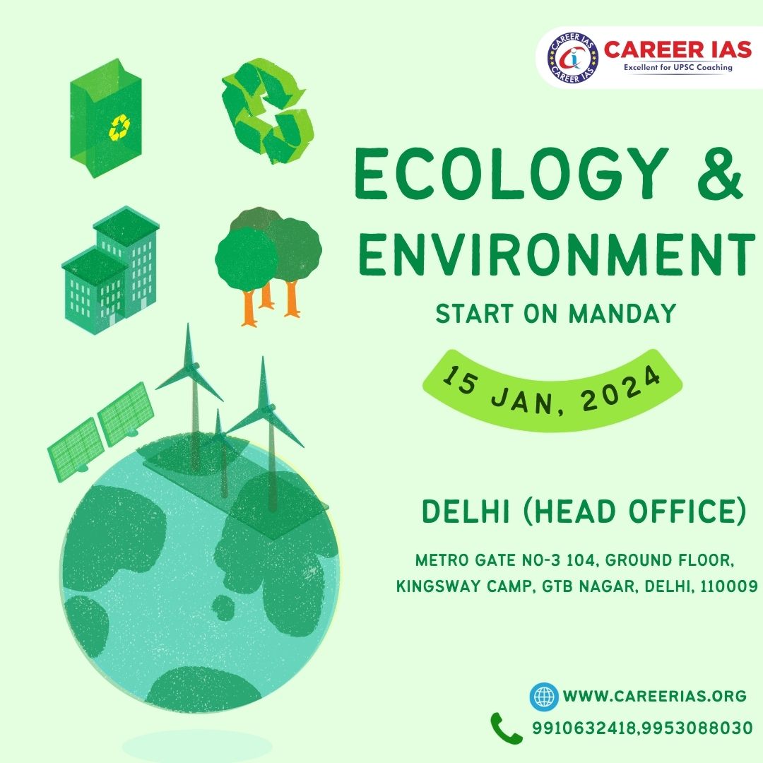 Elevate your UPSC journey with CAREER IAS! Join our Ecology & Environment Coaching Program starting January 15, 2024, at our Delhi Head Office. Visit careerias.org or call 9910632418, 9953088030. 
#CareerIAS #UPSCCoaching #EcologyAndEnvironment #MondayMotivation