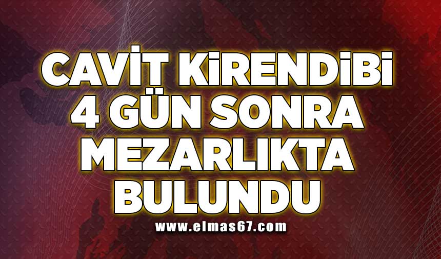 elmas67_TV's tweet photo. Cavit Kirendibi 4 gün sonra mezarlıkta bulundu https://t.co/S31GlbCIpm https://t.co/YxijRqYGIl