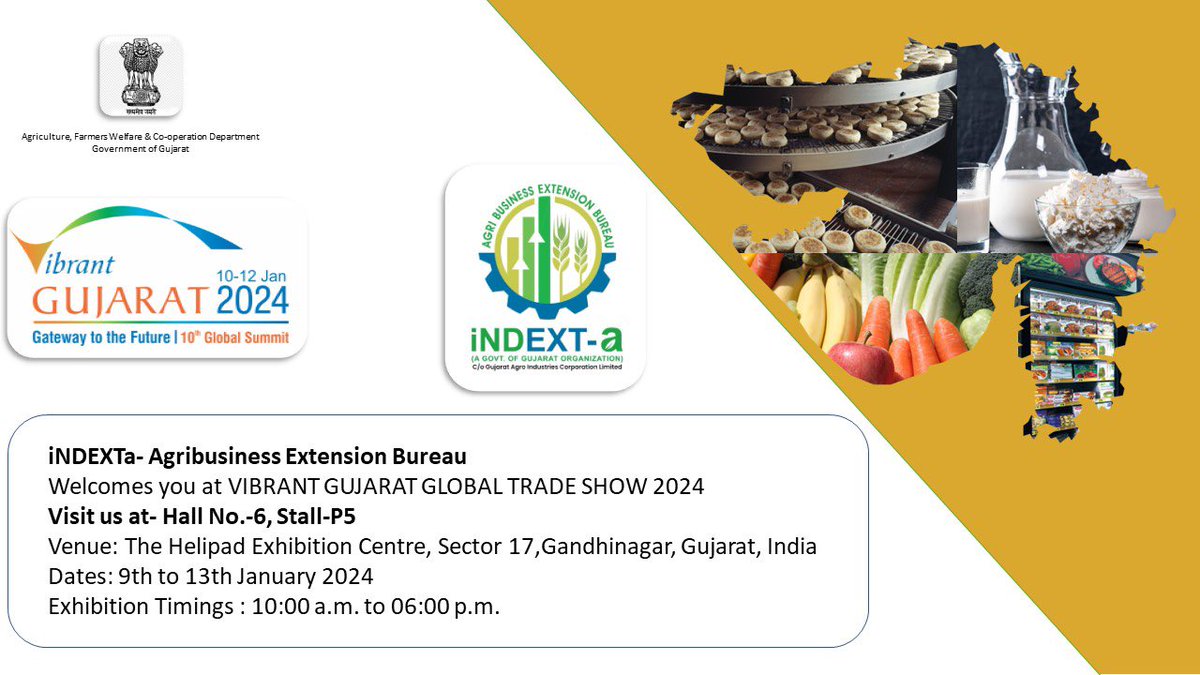 iNDEXTa- Agribusiness Extension Bureau
Welcomes you at VGGTS 2024
Visit us at-Hall No 6, Stall-P5
Venue: The Helipad Exhibition Centre, Sector 17,Gandhinagar, Gujarat, India
Dates: 9th to 13th Jan'24
Exhibition Timings : 10 am to 6 pm

#VGGS2024 

#GujaratMeansGrowth