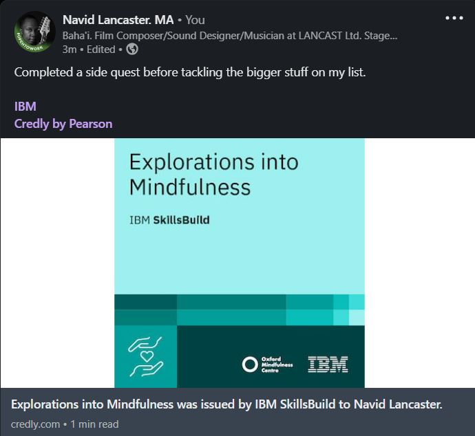 Completed a side quest before tackling the bigger stuff on my list. @IBM @Credly #education #movingforward #mindfullness #work