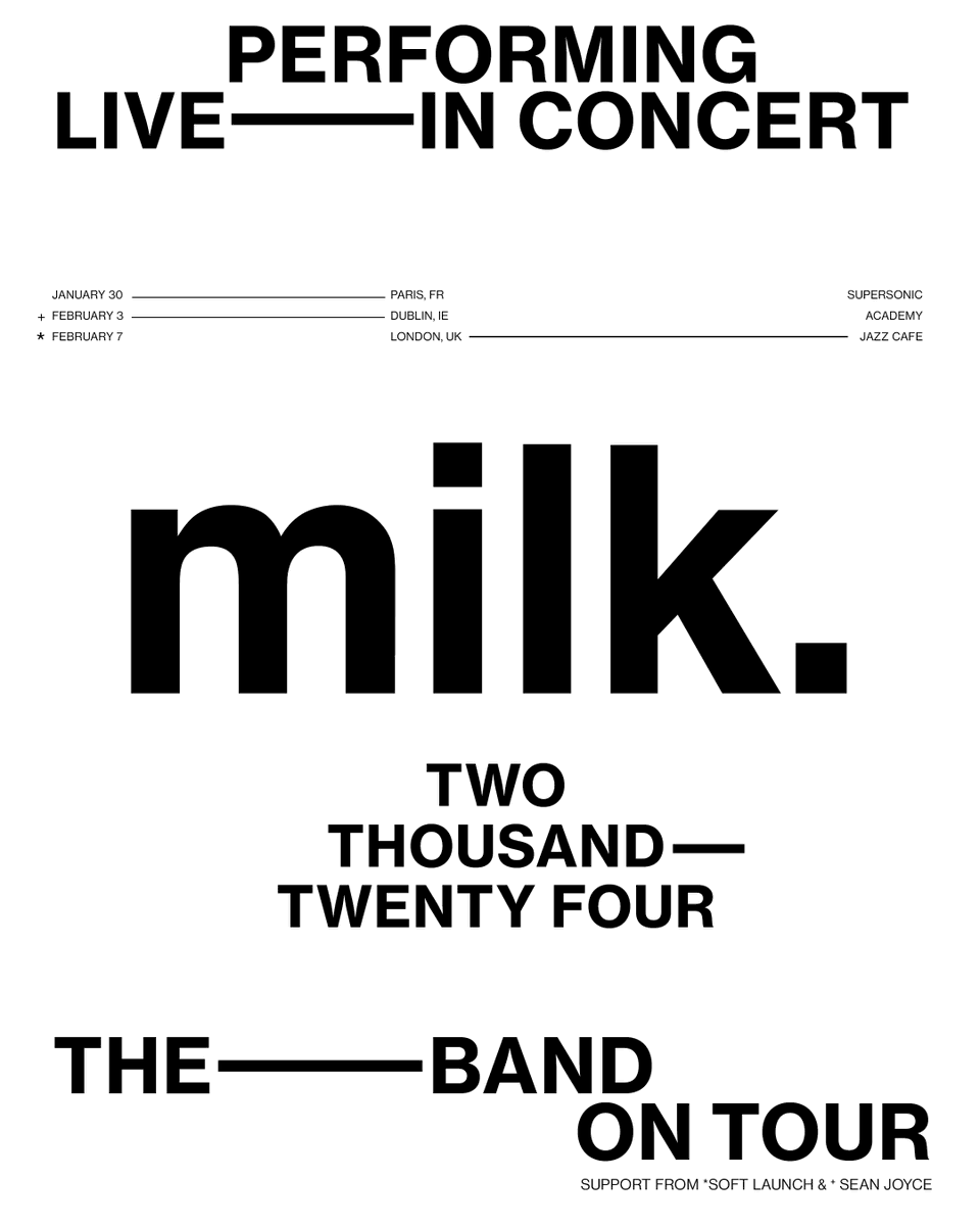 Our final shows of tour are nearly here. We’re pleased to announce that Sean Joyce will be joining us in Dublin + Soft Launch will be joining us in London. Tickets on sale now via the link below milkthemusic.com