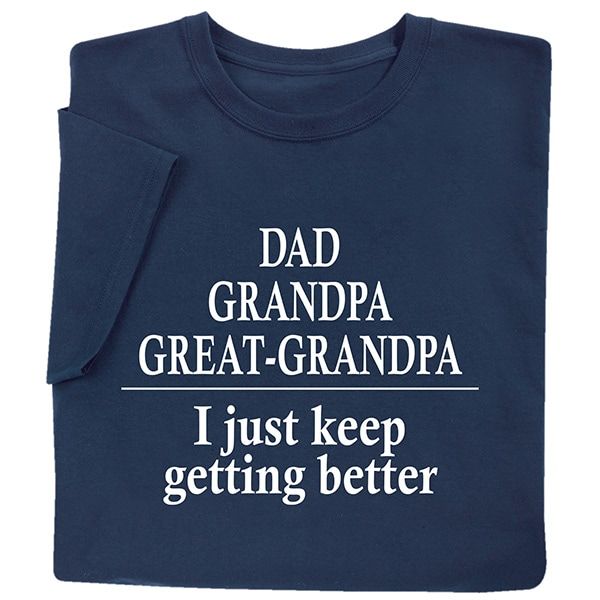 Every generation improves the one before it. That’s the magic, and the joy, of families. Available in T-Shirts and Sweatshirts. Shop Now: bit.ly/3RvrdKF #grandpa #funnytshirts