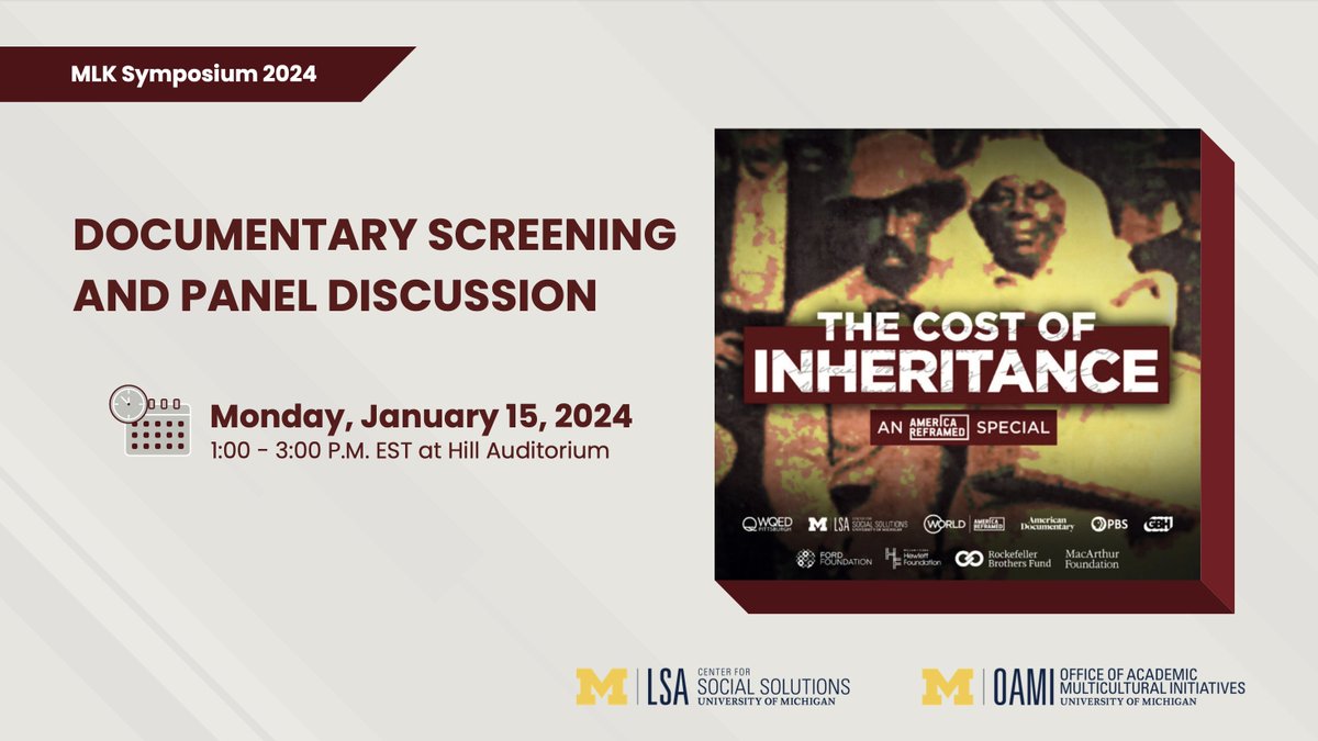 Join us this MLK Day for an exclusive screening of The Cost of Inheritance at Hill Auditorium. The documentary, focused on reparations and justice, will be followed by a panel discussion moderated by CSS director @Prof_EarlLewis. Learn more on our website: lsa.umich.edu/social-solutio…