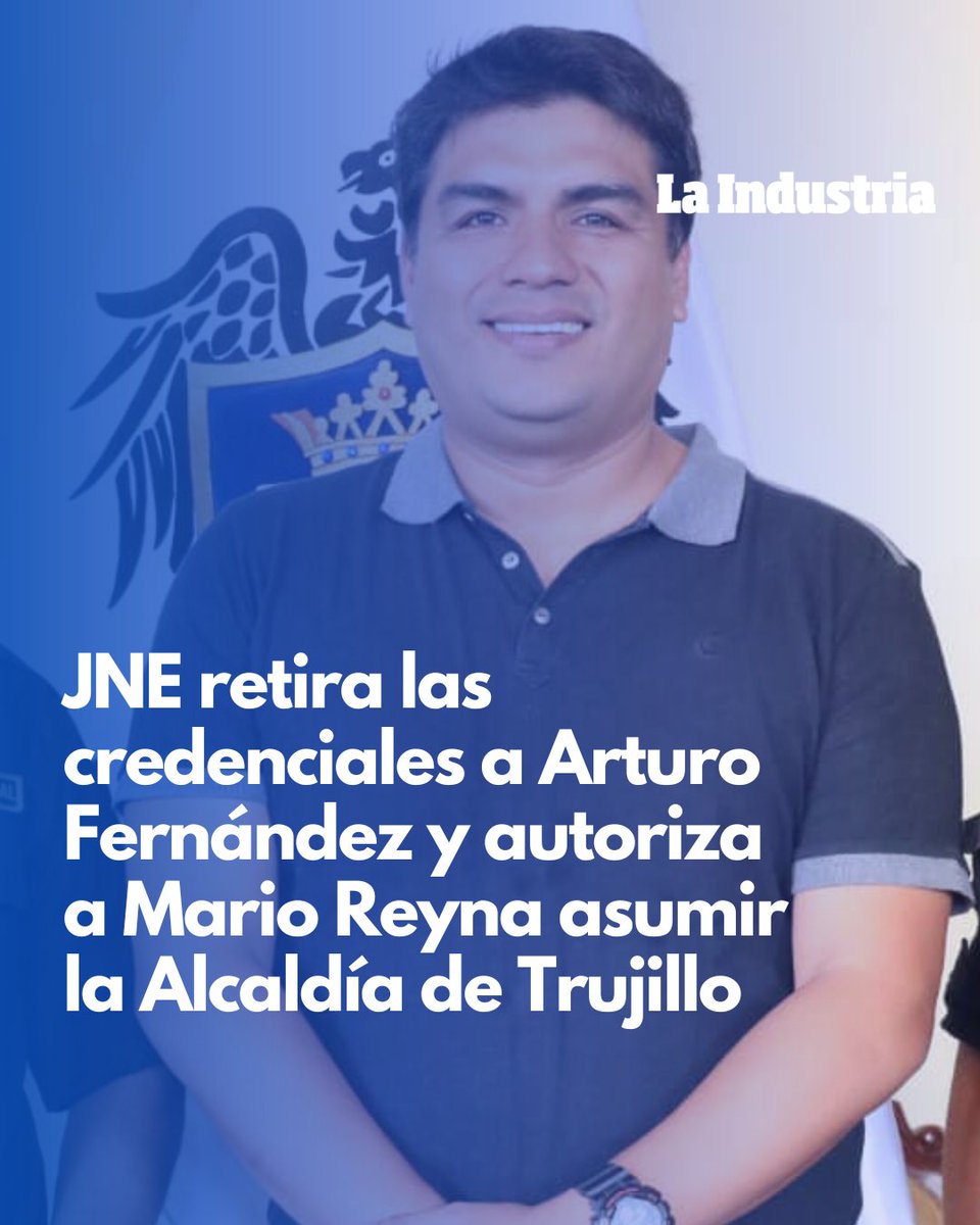 #LoÚltimo El Jurado Nacional de Elecciones retira las credenciales a Arturo Fernández, y autoriza a Mario Reyna asumir la Alcaldía de la Municipalidad Provincial de Trujillo.