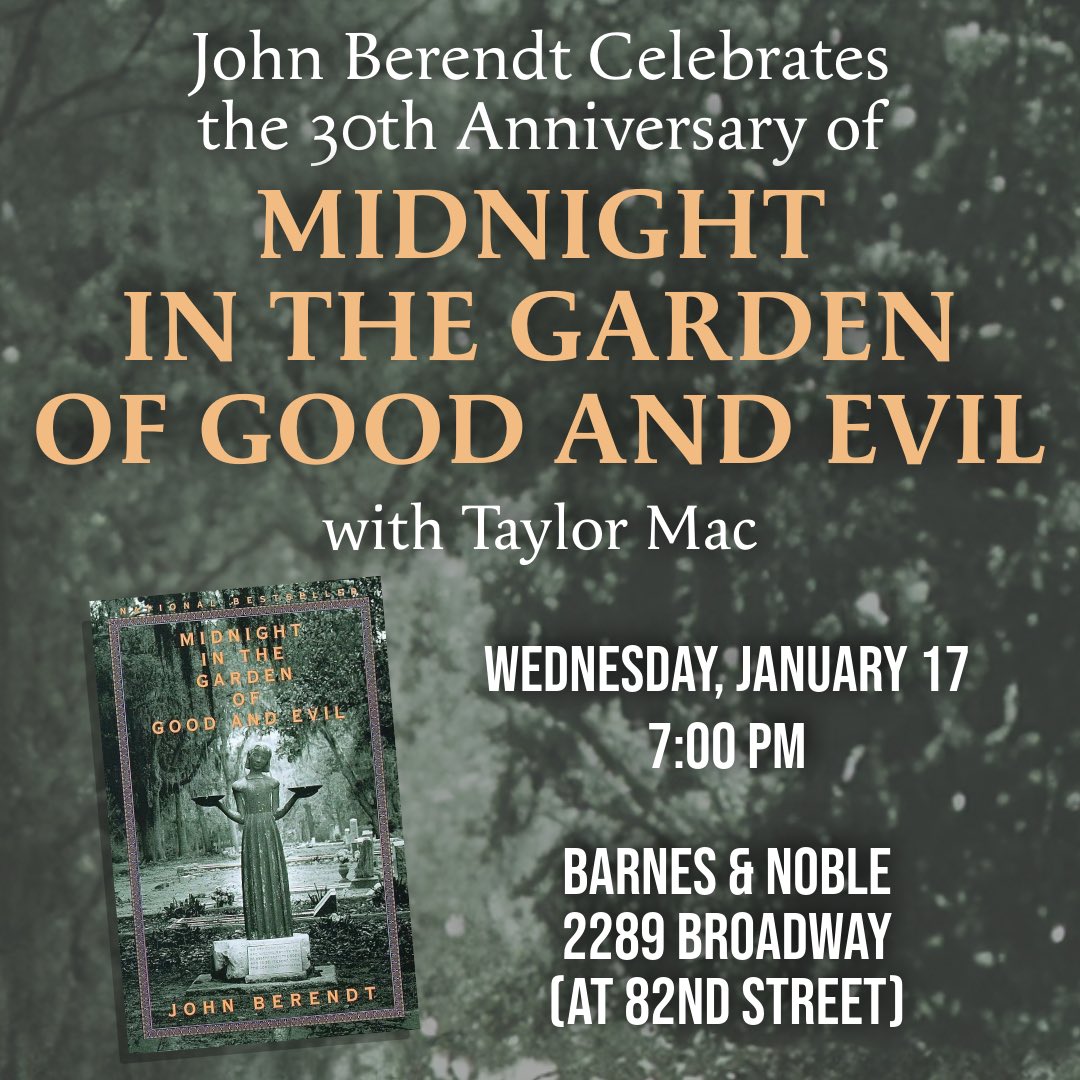 midnightbway's tweet photo. #MidnightintheGardenofGoodandEvil author #JohnBerendt is hosting a special discussion with Taylor Mac in honor of the book’s 30th Anniversary. Join us for this free event at the Barnes &amp; Noble on Broadway and 82nd St next Wednesday, January 17 at 7pm. No reservation required! https://t.co/iblwsGyI55