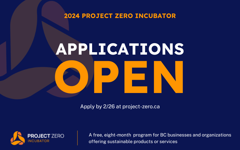 BC entrepreneurs, listen up!
Ready to make your green business idea a reality?

Apply to the Project Zero Incubator Program by Feb 26 @ project-zero.ca/bc-incubator

#circulareconomy #businessincubator #bcbusiness #projectzero