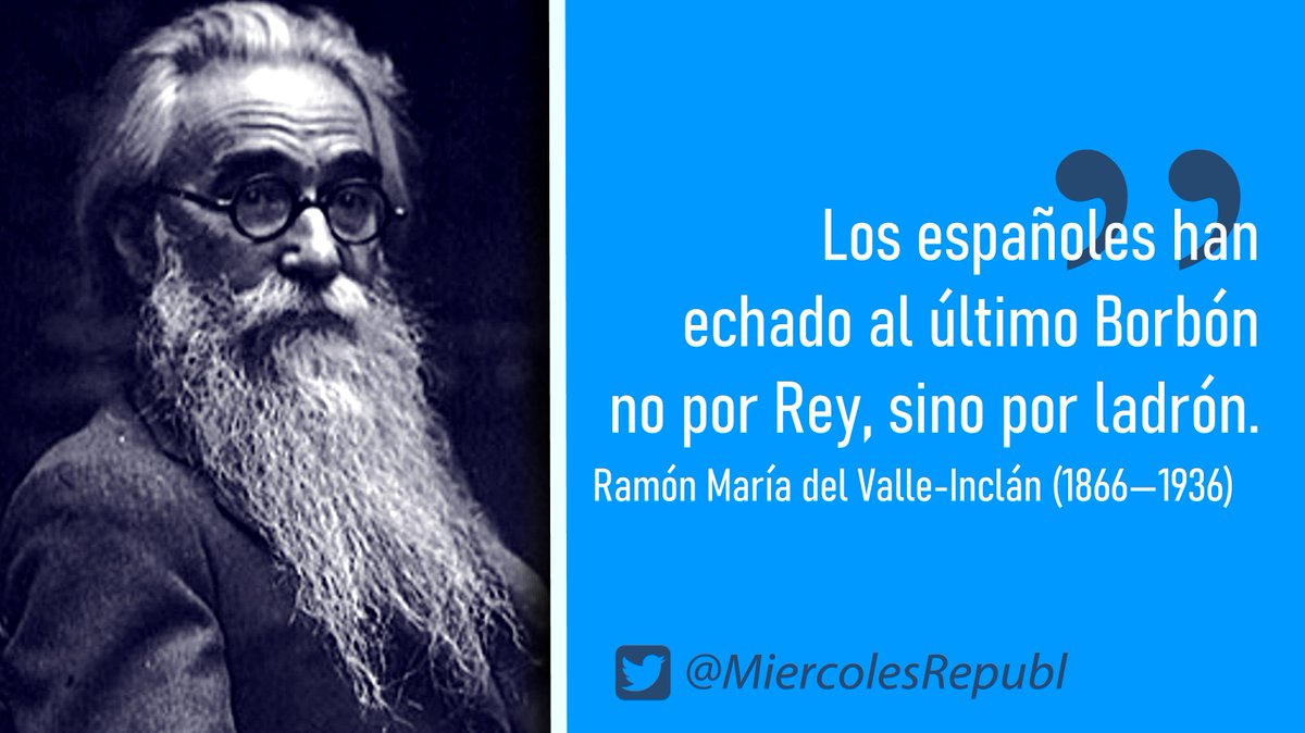 pilimilirepipi's tweet photo. "Los españoles han echado al último Borbón no por rey, sino por ladrón."
Ramón María del Valle Inclán.

#ExpulsaremosAlBorbón https://t.co/p6ROYa8AtL