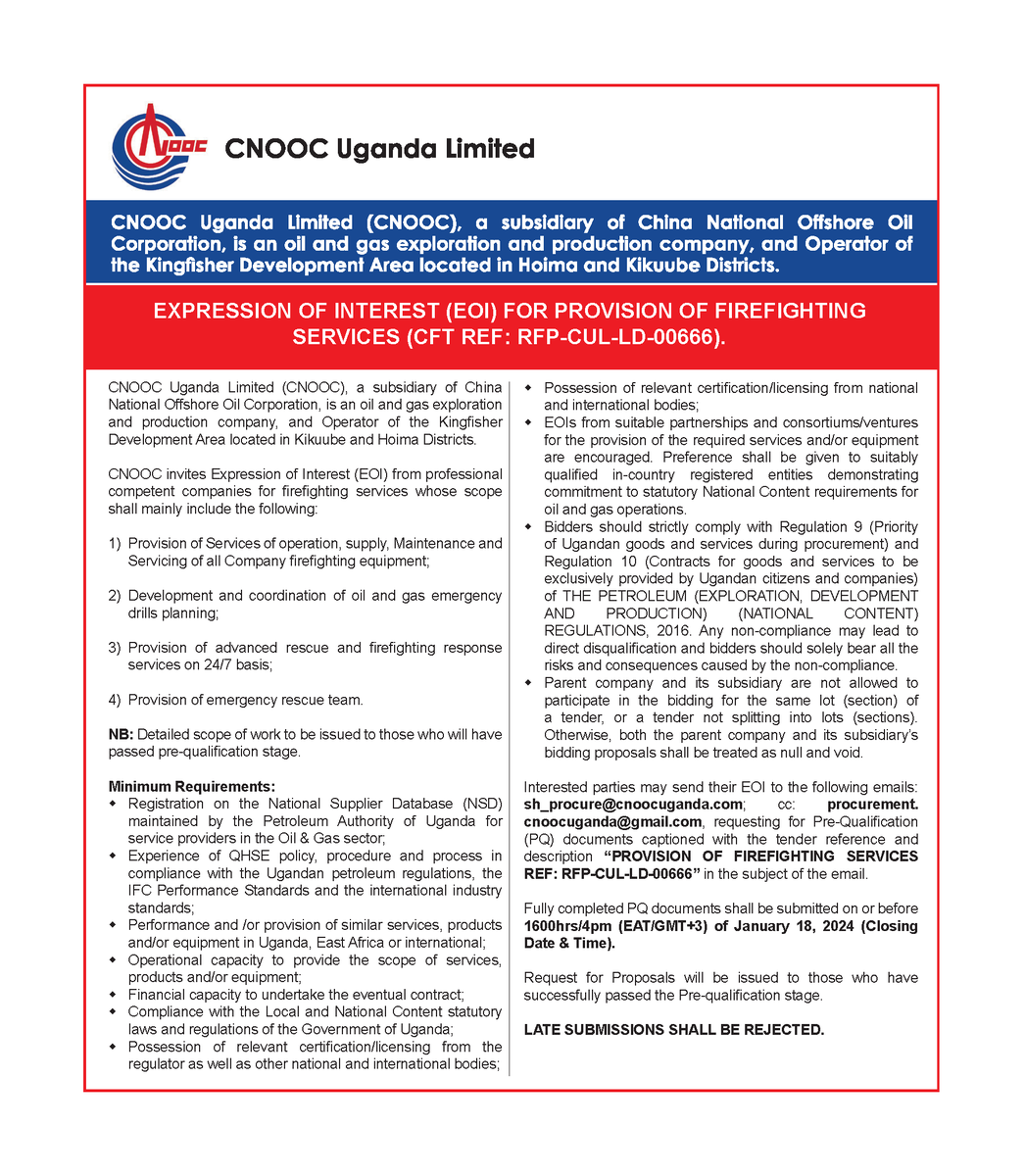 REQUEST FOR EOI FOR PROVISION OF FIREFIGHTING SERVICES. Send EOI to: sh_procure@cnoocuganda.com; cc: procurement.cnoocuganda@gmail.com, to request for Pre-Qualification documents before 1600hrs/4pm (EAT/GMT+3) of January 18,2024. LATE SUBMISSIONS SHALL BE REJECTED!