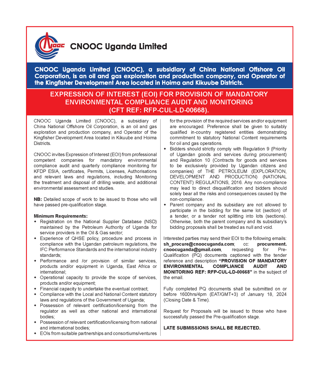 REQUEST FOR EOI FOR PROVISION OF MANDATORY ENVIRONMENTAL COMPLIANCE AUDIT AND MONITORING. Send EOI to: sh_procure@cnoocuganda.com cc: procurement.cnoocuganda@gmail.com, to request for PQ documents before 1600hrs/4pm (EAT) of January 18, 2024. LATE SUBMISSIONS SHALL BE REJECTED!