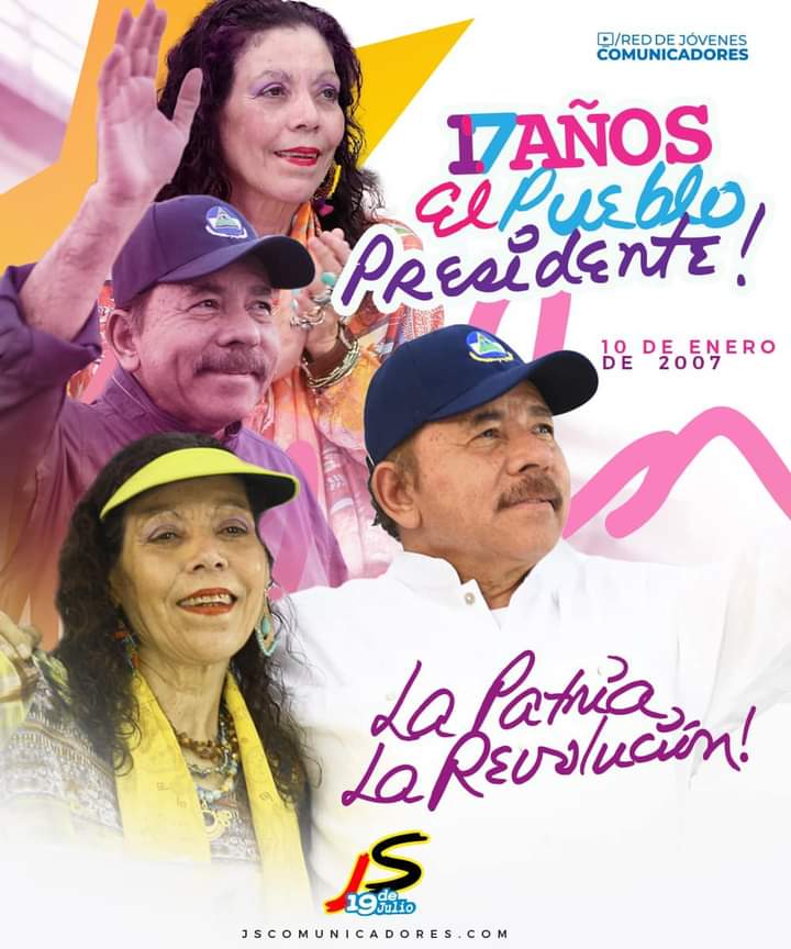 Hoy 10 de Enero Celebramos 17 años del Pueblo Presidente #4519LaPatriaLaRevolución #UnidosEnVictorias seguimos de Frente con el Frente forjando nuevos caminos de Victorias #Nicaragua 🇳🇮