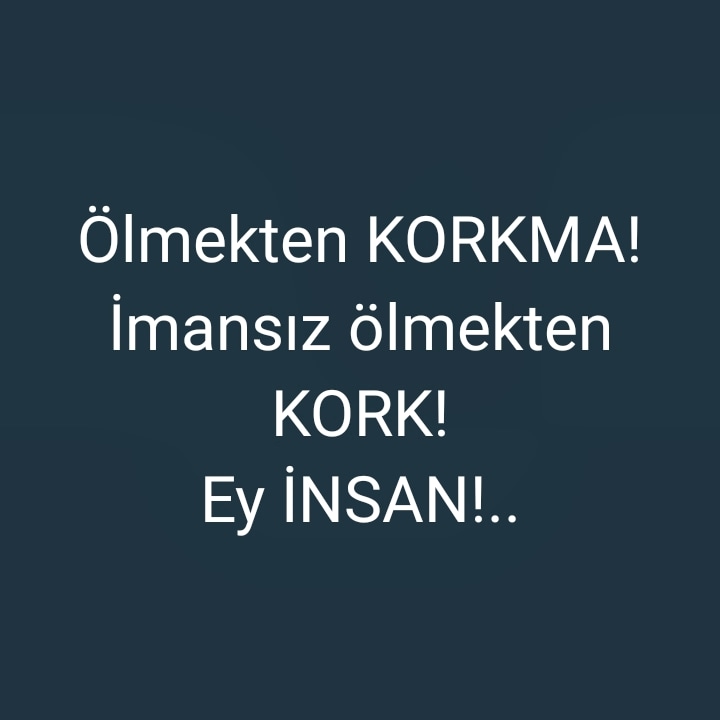hfbilgili's tweet photo. Ölmekten KORKMA!
İmansız ölmekten KORK!
Ey İNSAN!...

#Ölüm 
#İman
#Cennet
#Cehennem
#Gezgin 
#Seyyah 
#Keşfet 
#hfbilgili 
#biristanbulgezgini https://t.co/R3tD8enTT1