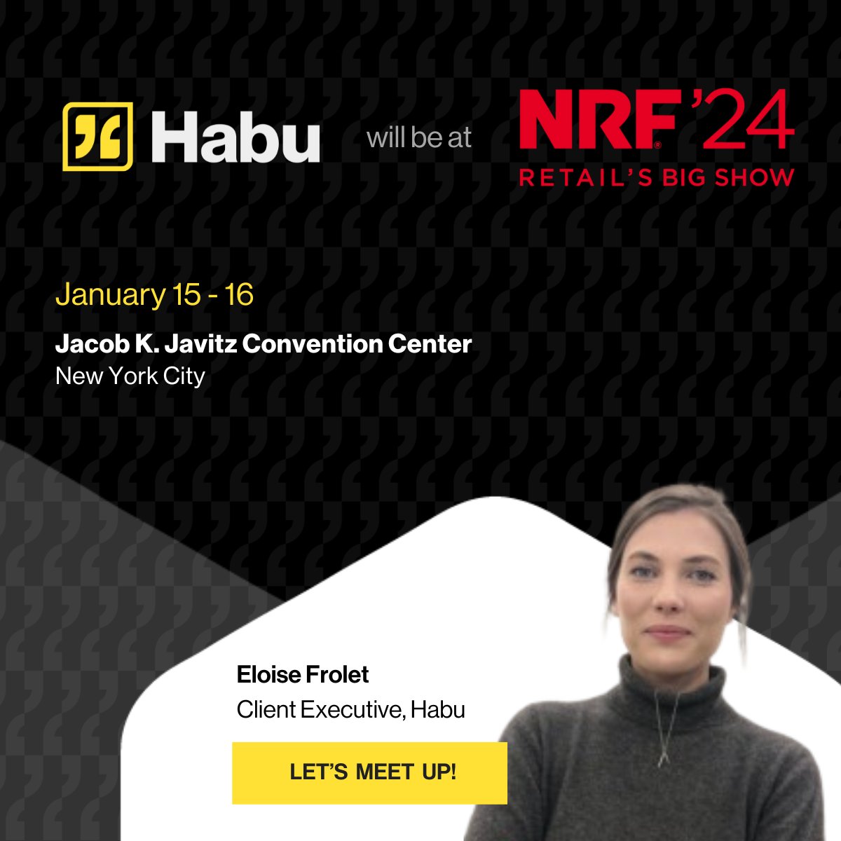 Eloise Frolet, Client Executive - CPG/ Retail will be representing Habu at NRF '24 next week!

If you're in NYC and looking to talk clean rooms and data collaboration, please reach out - we'd love to connect!

🤝 Connect with Eloise: hubs.la/Q02f_1yS0